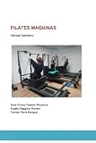 PILATES MAQUINAS: MANUAL ILUSTRATIVO