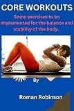 Core Workouts: Some exercises to be implemented for the balance and stability of the body (English Edition)