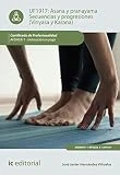 Asana y Pranayama. Secuencias y progresiones (Vinyasa y Karana). AFDA0311 - Instrucción en yoga (SIN COLECCION)
