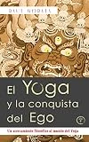 El yoga y la conquista del Ego: Un acercamiento filosófico al mundo del yoga