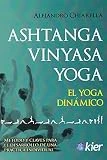 Ashtanga Vinyasa Yoga: El Yoga dinámico (SIN COLECCION)