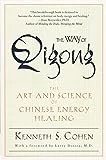 The Way of Qigong: The Art and Science of Chinese Energy Healing