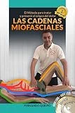 Las Cadenas Miofasciales | Fisioterapia | Osteopatía | Yoga | Dolor: El Método para tratar y prevenir el origen del dolor, enfocado a los especialistas de la salud