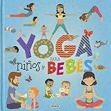 Yoga para Niños y Bebés (Yoga para peques)