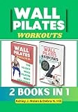 WALL PILATES WORKOUTS: The Complete Guide To Wall Pilates Suitable For Seniors, Women And Beginners With 30 Day Wall Challenge Exercise Plans Designed ... Mobility and Energy (English Edition)