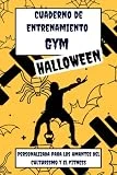 Cuaderno de Entrenamiento Gym Halloween Personalizada para los Amantes del Culturismo y el Fitness: Agenda Bloc para Llevar el Registro de las Rutinas ... el Gimnasio o en Casa para Hombres y Mujeres